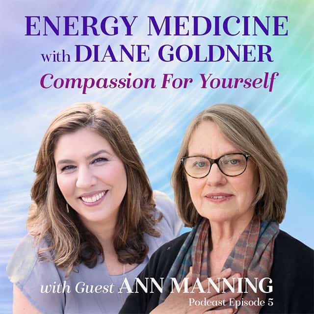 Compassion For Yourself with Guest Ann Manning – Ep5