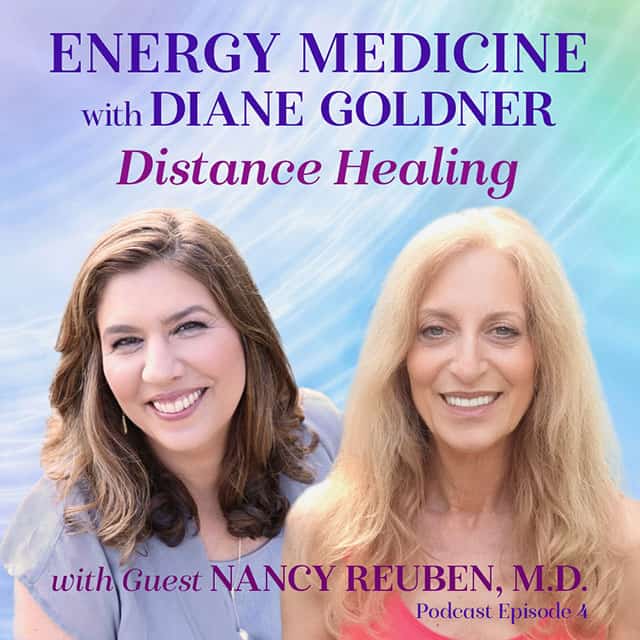 Distance Healing with Nancy Reuben, MD – Ep4
